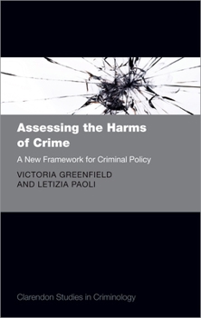 Hardcover Assessing the Harms of Crime: A New Framework for Criminal Policy Book