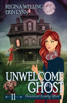 Paperback Unwelcome Ghost: A Cozy Mystery with a Ghostly Twist Book