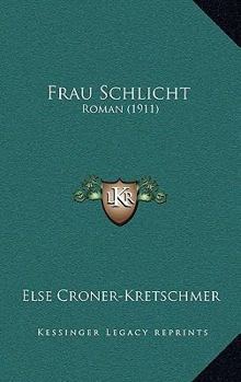 Paperback Frau Schlicht: Roman (1911) [German] Book