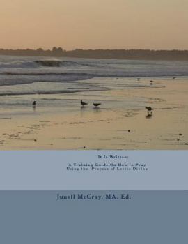 It Is Written: A Training Guide on How to Pray Using the Process of Lectio Divina