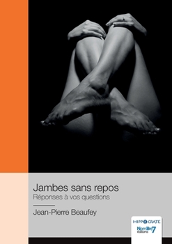 Paperback Jambes sans repos: Réponses à vos questions [French] Book