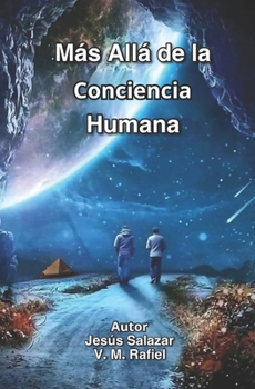 Paperback Más Allá de la Conciencia Humana (Spanish Edition) [Spanish] Book