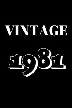 Vintage 1981 Birthday Journal: Inspirational Notebook, Motivational Quote Notebook, Funny Anniversary Bridesmaid Best Friends Best Gift Notebook