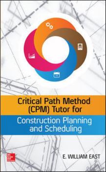 Hardcover Critical Path Method (Cpm) Tutor for Construction Planning and Scheduling Book