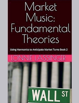 Paperback Market Music: Fundamental Theories Using Harmonics to Anticipate Market Turns Book 2 Book