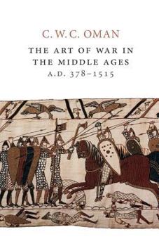 Paperback The Art of War in the Middle Ages, A.D. 378-1515 Book
