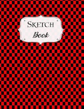 Sketch Book: Checkered Sketchbook Scetchpad for Drawing or Doodling Notebook Pad for Creative Artists Red Black
