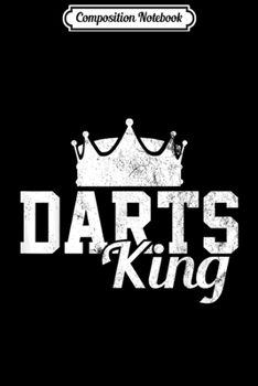 Composition Notebook: Dart Darts King Bar And Pub Sport  Journal/Notebook Blank Lined Ruled 6x9 100 Pages