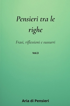 Pensieri tra le Righe: Frasi, Riflessioni e Sussurri