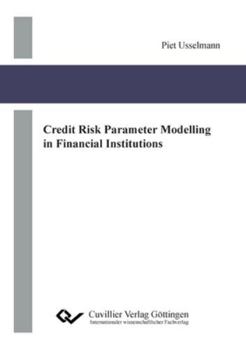 Paperback Credit Risk Parameter Modelling in Financial Institutions Book