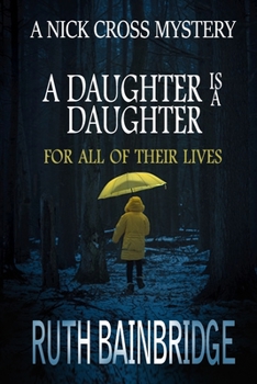 A Daughter Is a Daughter for All of Their Lives - Book #2 of the Nick Cross Mysteries