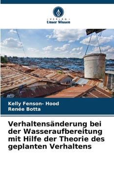 Verhaltensänderung bei der Wasseraufbereitung mit Hilfe der Theorie des geplanten Verhaltens (German Edition)