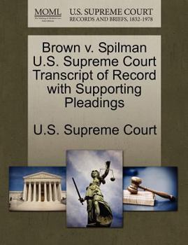 Paperback Brown V. Spilman U.S. Supreme Court Transcript of Record with Supporting Pleadings Book