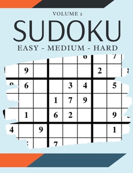 Paperback Sudoku Easy Medium Hard Volume 2: 200 Sudoku Puzzles For Adults - Answer Key Included Book