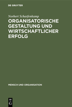 Hardcover Organisatorische Gestaltung und wirtschaftlicher Erfolg [German] Book