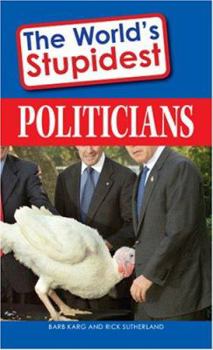 Paperback The World's Stupidest Politicians Book