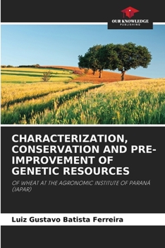 Paperback Characterization, Conservation and Pre-Improvement of Genetic Resources Book