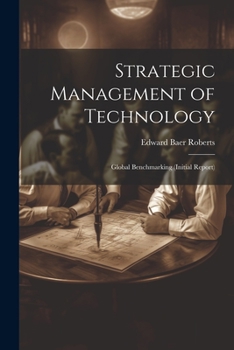 Paperback Strategic Management of Technology: Global Benchmarking (initial Report) Book