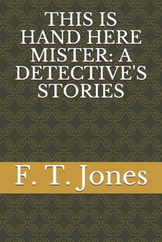 Paperback This Is Hand Here Mister: A Detective's Stories [Large Print] Book