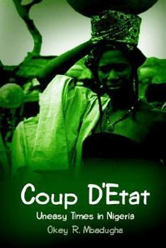 Paperback Coup D'Etat: Uneasy Times in Nigeria Book