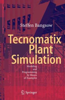 Paperback Tecnomatix Plant Simulation: Modeling and Programming by Means of Examples Book