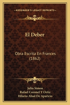 Paperback El Deber: Obra Escrita En Frances (1862) [Spanish] Book