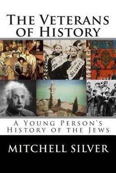 Paperback The Veterans of History: A Young Person's History of the Jews Book
