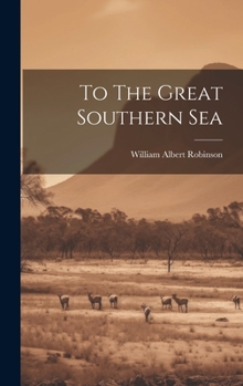 Hardcover To The Great Southern Sea Book