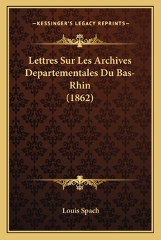 Paperback Lettres Sur Les Archives Departementales Du Bas-Rhin (1862) [French] Book