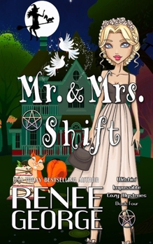 Mr. and Mrs. Shift (Witchin' Impossible Cozy Mysteries) - Book #4 of the Witchin' Impossible