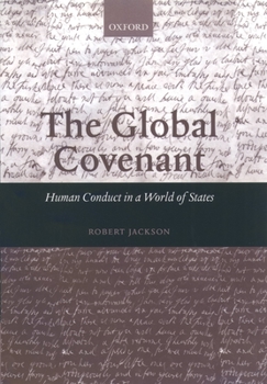 Hardcover The Global Covenant: Human Conduct in a World of States Book