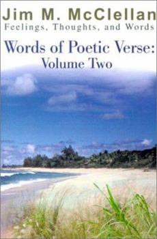 Paperback Words of Poetic Verse: Volume Two; (Feelings, Thoughts, and Words) Book