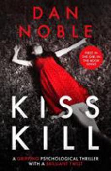 Paperback Kiss Kill: A gripping psychological thriller with a brilliant twist Book