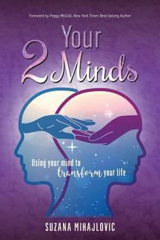 Paperback Your 2 Minds: Using Your Mind to Transform Your Life Book