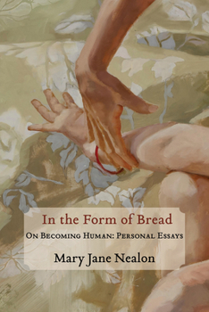 In the Form of Bread : Personal Essays