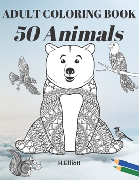 Paperback Adult Coloring Book 50 Animals: Adults Relaxation with Stress Relieving Animal Designs Book