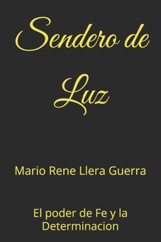 Paperback Sendero de Luz: El poder de Fe y la Determinacion [Spanish] Book