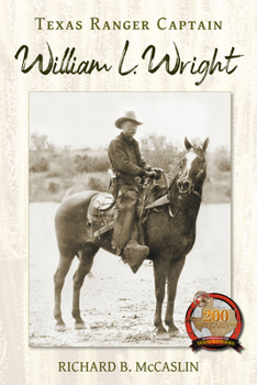 Hardcover Texas Ranger Captain William L. Wright Book