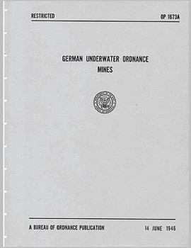 Paperback German Underwater Ordnance Mines (Kriegsmarine Technical Studies) Book