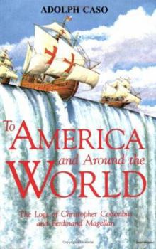 Paperback To America and Around the World: The Logs of Christopher Columbus and of Ferdinand Magellan Book