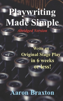 Paperback Playwriting Made Simple-Abridged Version: Write an Original Play in 6 weeks or less! Book