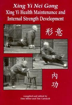 Paperback Xing Yi Nei Gong: Xing Yi Health Maintenance and Internal Strength Development Book