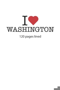 Paperback I love Washington: I love Washington composition notebook I love Washington diary I love Washington booklet I love Washington recipe book