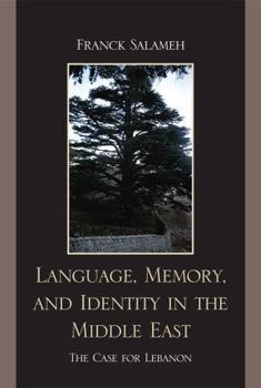 Paperback Language, Memory, and Identity in the Middle East: The Case for Lebanon Book