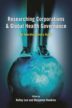 Paperback Researching Corporations and Global Health Governance: An Interdisciplinary Guide Book