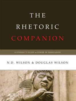 Paperback The Rhetoric Companion: A Student's Guide to Power in Persuasion Book