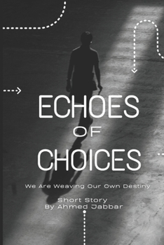 Paperback Echoes Of Choices: We Are Weaving Our Own Destiny ! Book