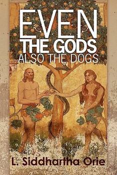 Paperback even the gods: also the dogs Book