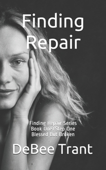 Paperback Finding Repair - Blessed But Broken: Book One of Eight Book