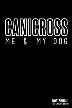 Paperback Canicross - Me & My Dog: DIN A5 Notizbuch kariert - Collegeblock Book